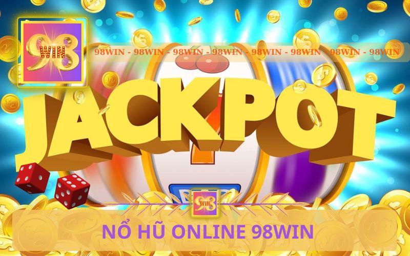 NỔ HŨ ONLINE TRÊN 98WIN